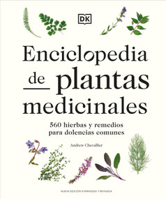 Enciclopedia de plantas medicinales (Encyclopedia of Herbal Medicine) (Spanish Edition) by Andrew Chevallier, 9780593958971