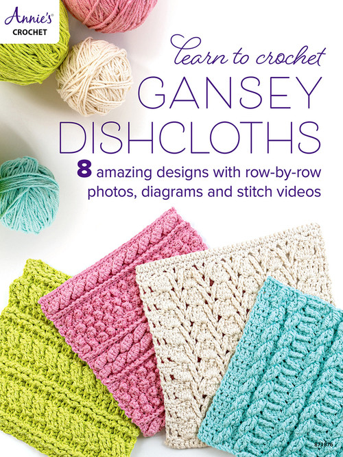 Learn to Crochet Gansey Dishcloths by Annie's, 9781640256439