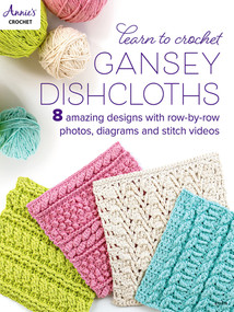 Learn to Crochet Gansey Dishcloths by Annie's, 9781640256439