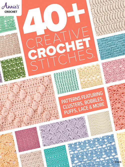 40+ Creative Crochet Stitches by Annie's, 9781640256453