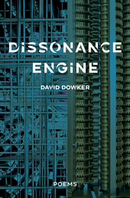 Dissonance Engine by David Dowker, 9781771667920