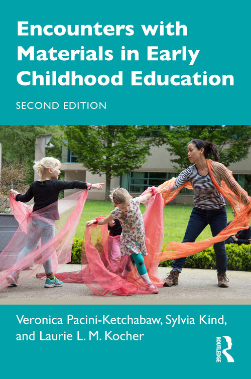 Encounters with Materials in Early Childhood Education by Veronica Pacini-Ketchabaw, Sylvia Kind, Laurie L. M. Kocher, 9781032325163