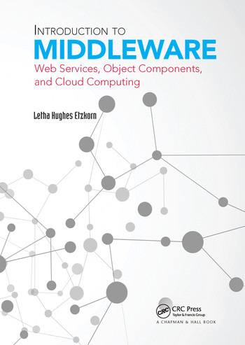 Introduction to Middleware (Web Services, Object Components, and Cloud Computing) by Letha Hughes Etzkorn, 9780367573591