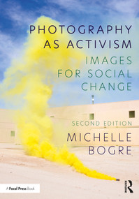 Photography as Activism (Images for Social Change) - 9780367723521 by Michelle Bogre, 9780367723521