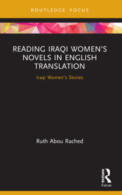 Reading Iraqi Women's Novels in English Translation (Iraqi Women's Stories) - 9780367564476 by Ruth Abou Rached, 9780367564476