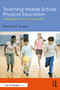 Teaching Middle School Physical Education (A Progressive Curricular Approach) by Michael E. Gosset, 9781032698366