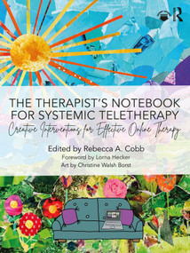 The Therapist's Notebook for Systemic Teletherapy (Creative Interventions for Effective Online Therapy) by Rebecca A. Cobb, 9781032267937