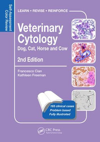 Veterinary Cytology (Dog, Cat, Horse and Cow: Self-Assessment Color Review, Second Edition) by Francesco Cian, Kathleen Freeman, 9781498766715