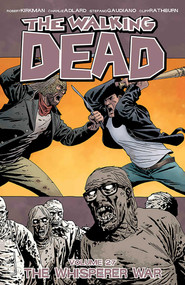 The Walking Dead Volume 27: The Whisperer War by Robert Kirkman, Charlie Adlard, Stefano Gaudiano, Cliff Rathburn, 9781534300521