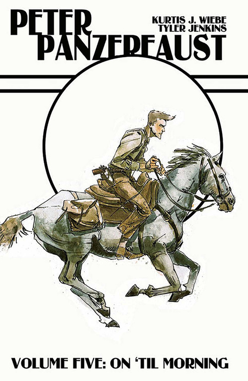 Peter Panzerfaust Volume 5: On 'Til Morning by Kurtis J. Wiebe, Tyler Jenkins, 9781534301108