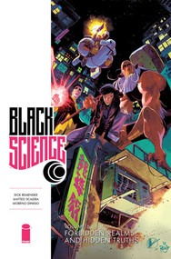 Black Science Volume 6: Forbidden Realms and Hidden Truths by Rick Remender, Matteo Scalera, Moreno Dinisio, 9781534301825