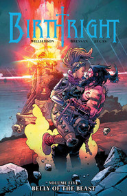 Birthright Volume 5: Belly of the Beast by Joshua Williamson, Andrei Bressan, Adriano Lucas, 9781534302181