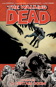 The Walking Dead Volume 28: A Certain Doom by Robert Kirkman, Charlie Adlard, Stefano Gaudiano, Cliff Rathburn, Dave Stewart, 9781534302440