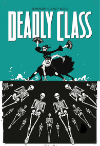 Deadly Class Volume 6: This Is Not The End by Rick Remender, Wes Craig, 9781534302471