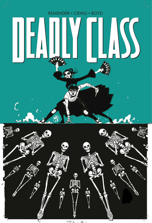Deadly Class Volume 6: This Is Not The End by Rick Remender, Wes Craig, 9781534302471