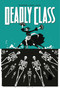 Deadly Class Volume 6: This Is Not The End by Rick Remender, Wes Craig, 9781534302471
