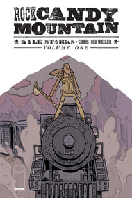 Rock Candy Mountain Volume 1 by Kyle Starks, Kyle Starks, Chris Schweizer, 9781534303171