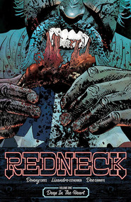 Redneck Volume 1: Deep in the Heart by Donny Cates, Lisandro Estherren, Dee Cunniffe, 9781534303317