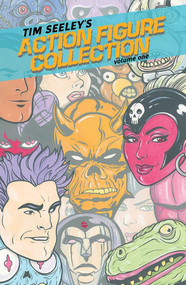 Tim Seeley's Action Figure Collection Volume 1 by Tim Seeley, Tim Seeley, Sophie Campbell, Jim Terry, Steve Seeley, 9781534303706