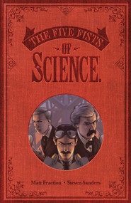 Five Fists of Science (New Edition) by Matt Fraction, Steven Sanders, 9781534304369