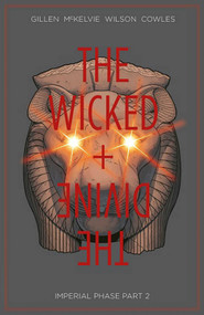 Wicked + The Divine Volume 6: Imperial Phase II by Kieron Gillen, Jamie Mckelvie, Matt Wilson, 9781534304734