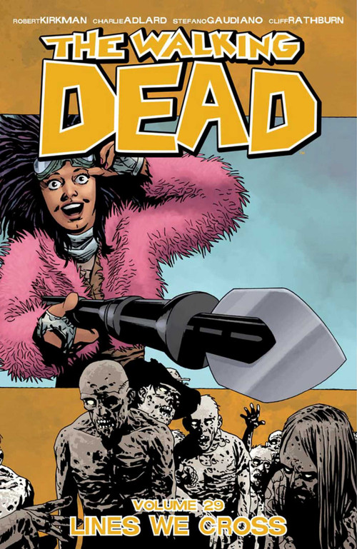The Walking Dead Volume 29: Lines We Cross by Robert Kirkman, Charlie Adlard, Stefano Gaudiano, Cliff Rathburn, Dave Stewart, 9781534304970