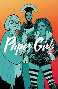 Paper Girls Volume 4 by Brian K Vaughan, Cliff Chiang, Matthew Wilson, 9781534305106