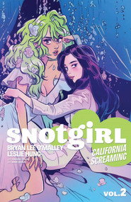 Snotgirl Volume 2: California Screaming by Bryan Lee O'Malley, Leslie Hung, 9781534306615