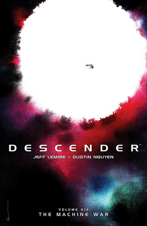 Descender Volume 6: The Machine War by Jeff Lemire, Dustin Nguyen, 9781534306905