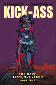 Kick-Ass: The Dave Lizewski Years Book Four by Mark Millar, John Romita Jr., 9781534307223