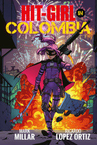 Hit-Girl Volume 1 by Mark Millar, Ricardo Lopez Ortiz, Amy Reeder, 9781534308091