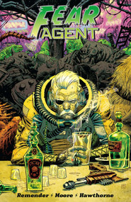 Fear Agent: Final Edition Volume 3 by Rick Remender, Tony Moore, Mike Hawthorne, 9781534308268
