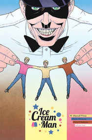 Ice Cream Man Volume 2: Strange Neapolitan by W.  Maxwell Prince, Martin Marazzo, Chris O'Halloran, 9781534308763