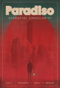Paradiso Volume 1: Essential Singularity by Ram V, Dev Pramanik, Dearbhla Kelly, 9781534308831