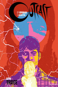 Outcast by Kirkman & Azaceta Book 3 by Robert Kirkman, Paul Azaceta, Elizabeth Breitweiser, 9781534312302