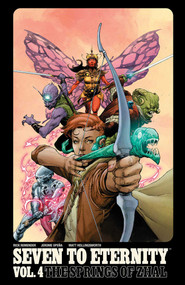 Seven to Eternity Volume 4: The Springs of Zhal by Rick Remender, Jerome Opena, Matt Hollingsworth, 9781534312425