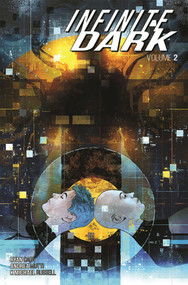 Infinite Dark Volume 2 by Ryan Cady, Andrea Mutti, Nick Robles, 9781534313231