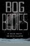 Bog Bodies by Declan Shalvey, Gavin Fullerton, Rebecca Nalty, 9781534313309