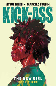 Kick-Ass: The New Girl Volume 3 by Steve Niles, Marcelo Frusin, 9781534313491