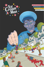 Ice Cream Man Volume 4: Tiny Lives by W.  Maxwell Prince, Martin Morazzo, Chris O'Halloran, 9781534313767