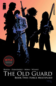 Old Guard Book Two: Force Multiplied by Greg Rucka, Leandro Fernandez, 9781534313774