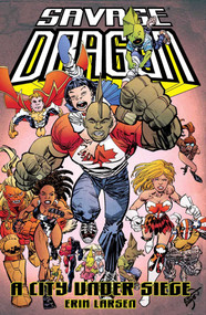 Savage Dragon: A City Under Siege by Erik Larsen, Erik Larsen, 9781534314498