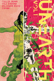 Unearth Volume 1 by Cullen Bunn, Kyle Strahm, Baldemar Rivas, 9781534314924