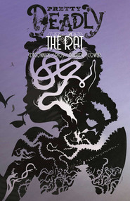 Pretty Deadly Volume 3: The Rat by Kelly  Sue DeConnick, Emma Rios, 9781534315198