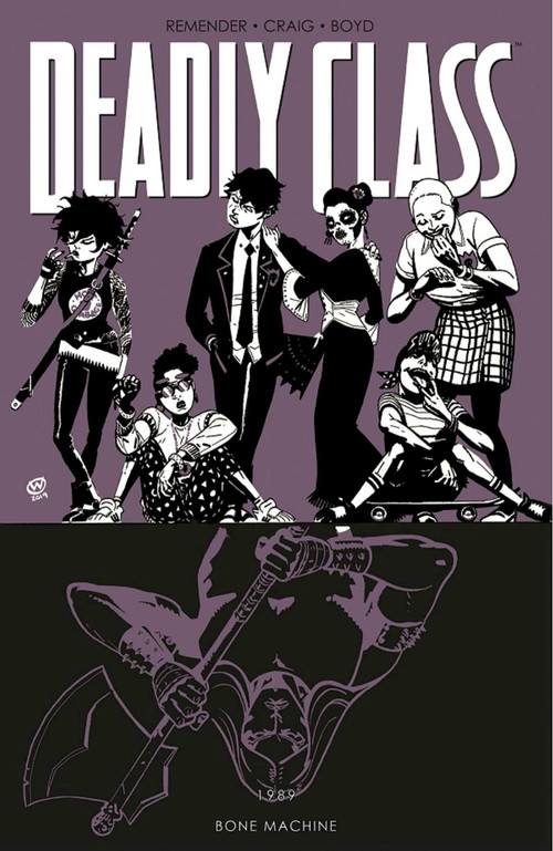 Deadly Class Volume 9: Bone Machine by Rick Remender, Wes Craig, Jordan Boyd, 9781534315686