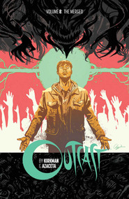 Outcast by Kirkman & Azaceta Volume 8 by Robert Kirkman, Paul Azaceta, Elizabeth Breitweiser, 9781534316041