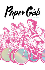 Paper Girls Deluxe Edition Volume 3 by Brian K Vaughan, Cliff Chiang, Matt Wilson, 9781534316485