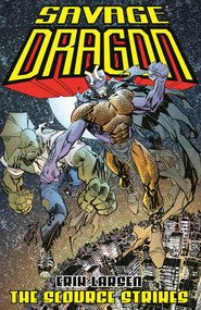 Savage Dragon: The Scourge Strikes by Erik Larsen, Erik Larsen, 9781534316560
