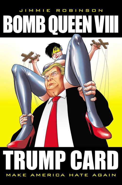 Bomb Queen Volume 8: Ultimate Bomb: Trump Card by Jimmie Robinson, Jimmie Robinson, 9781534316713