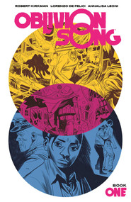 Oblivion Song by Kirkman & De Felici Book 1 by Robert Kirkman, Lorenzo De Felici, Annalisa Leoni, 9781534316881